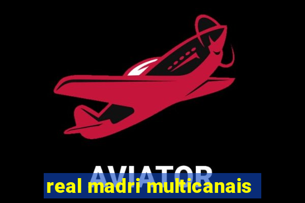 real madri multicanais